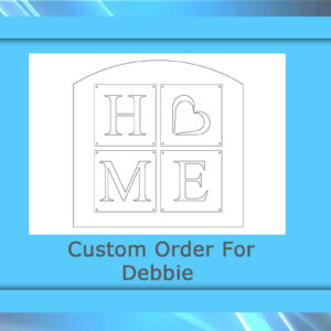 Illustration of a custom metal sign with four sections spelling "HOME," and captioned "Custom Order For Debbie" in a blue-bordered frame.