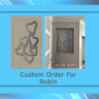 Side-by-side images of a wall art piece consisting of interconnected heart shapes with the text "Custom Order For Robin" beneath them.