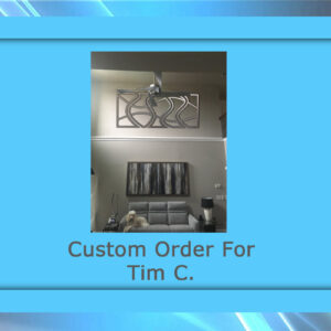 A custom metal artwork is displayed above a bed with a gray headboard. The image has a bright blue border and text reading "Custom Order For Tim C." at the bottom.