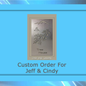 Silver plaque with a tree branch and bird design, labeled "Tree House" and "Old Edge Gallery." Blue background overlay with the text "Custom Order For Jeff & Cindy.