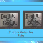 Side-by-side comparison of two metal signs with the text "Drillin and Grillin." Each sign, a custom artwork, is labeled below with "Cold Edge Gallery," and the image is titled "Custom Order For Pete.