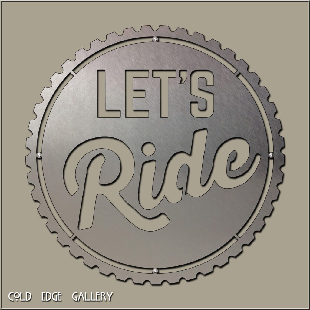 Metallic circular sign with the text "LET'S RIDE" and "COLD EDGE GALLERY" at the bottom.