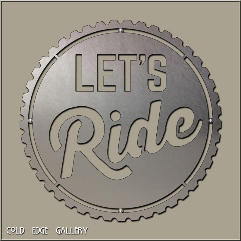 Metallic circular sign with the text "LET'S RIDE" and "COLD EDGE GALLERY" at the bottom.