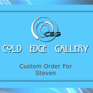 Custom order for Steven E.