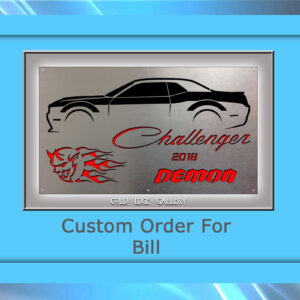 Metal plaque featuring a 2018 Dodge Challenger Demon design, labeled "Custom Order For Bill.