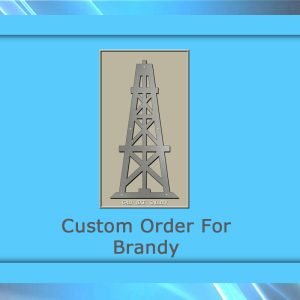 Custom order for Brandy featuring a graphic of an oil rig on a blue background.